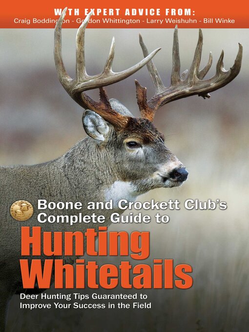 Title details for Boone and Crockett Club's Complete Guide to Hunting Whitetails by Craig Boddington - Available